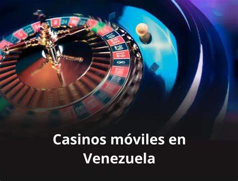 mejores casinos online para ruleta en venezuela,mejores casinos online venezuela